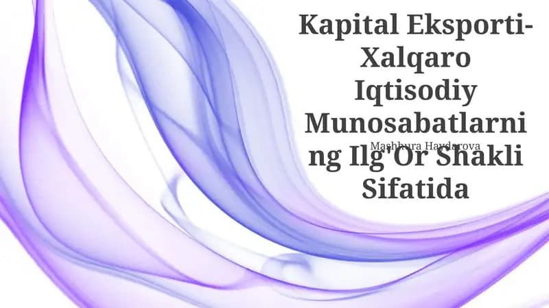 Kapital Eksporti-Xalqaro Iqtisodiy Munosabatlarning Ilg'or Shakli Sifatida