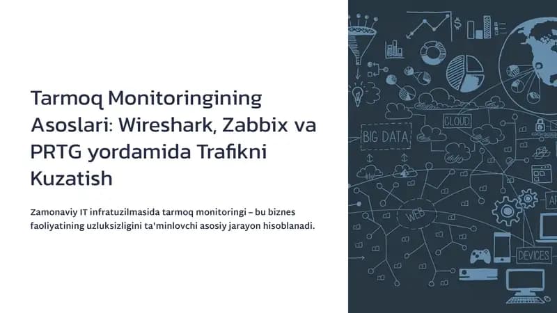 Tarmoq Monitoringining Asoslari: Wireshark, Zabbix va PRTG yordamida Trafikni Kuzatish