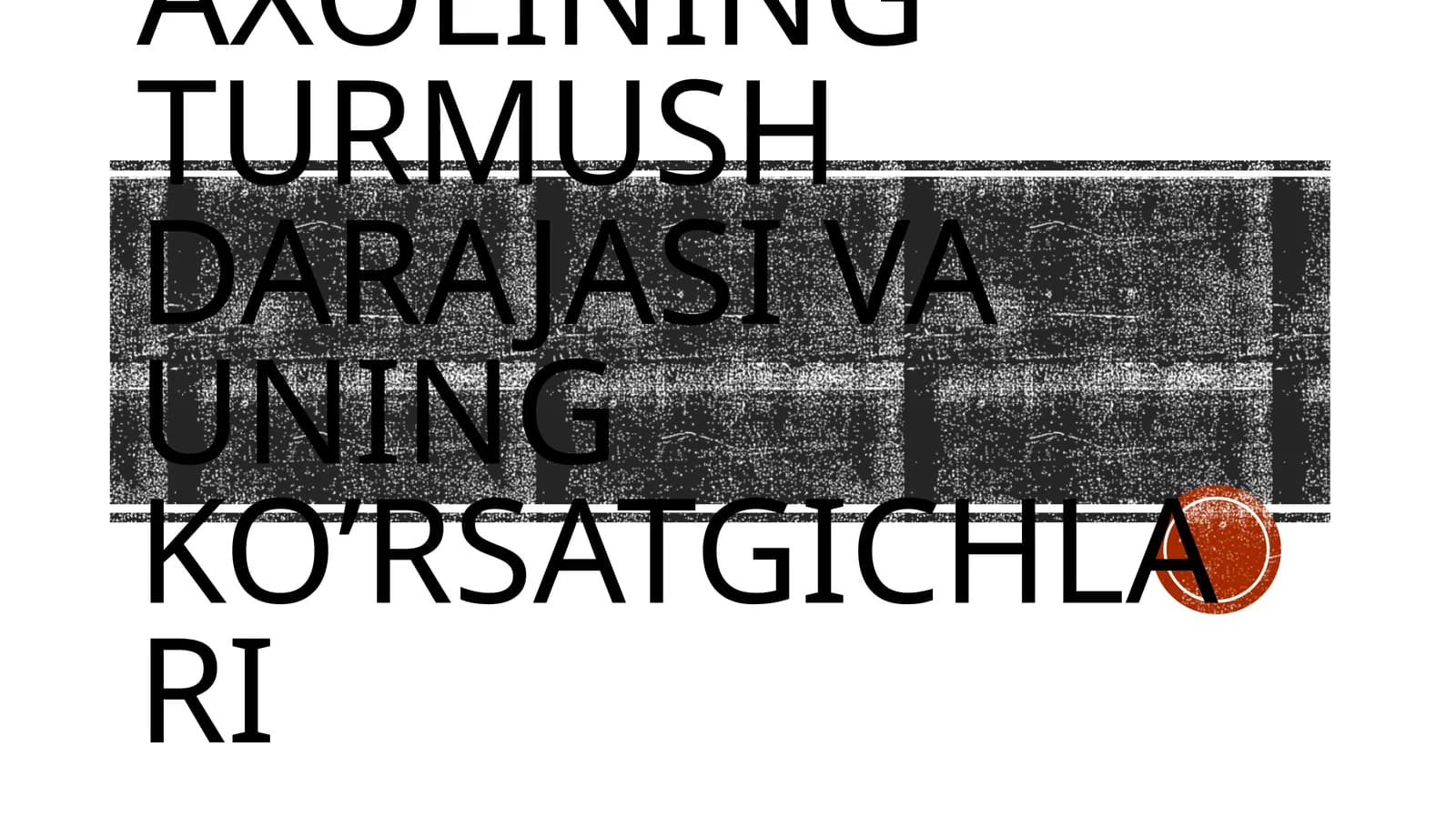 Axolining turmush darajasi va uning ko’rsatgichlari