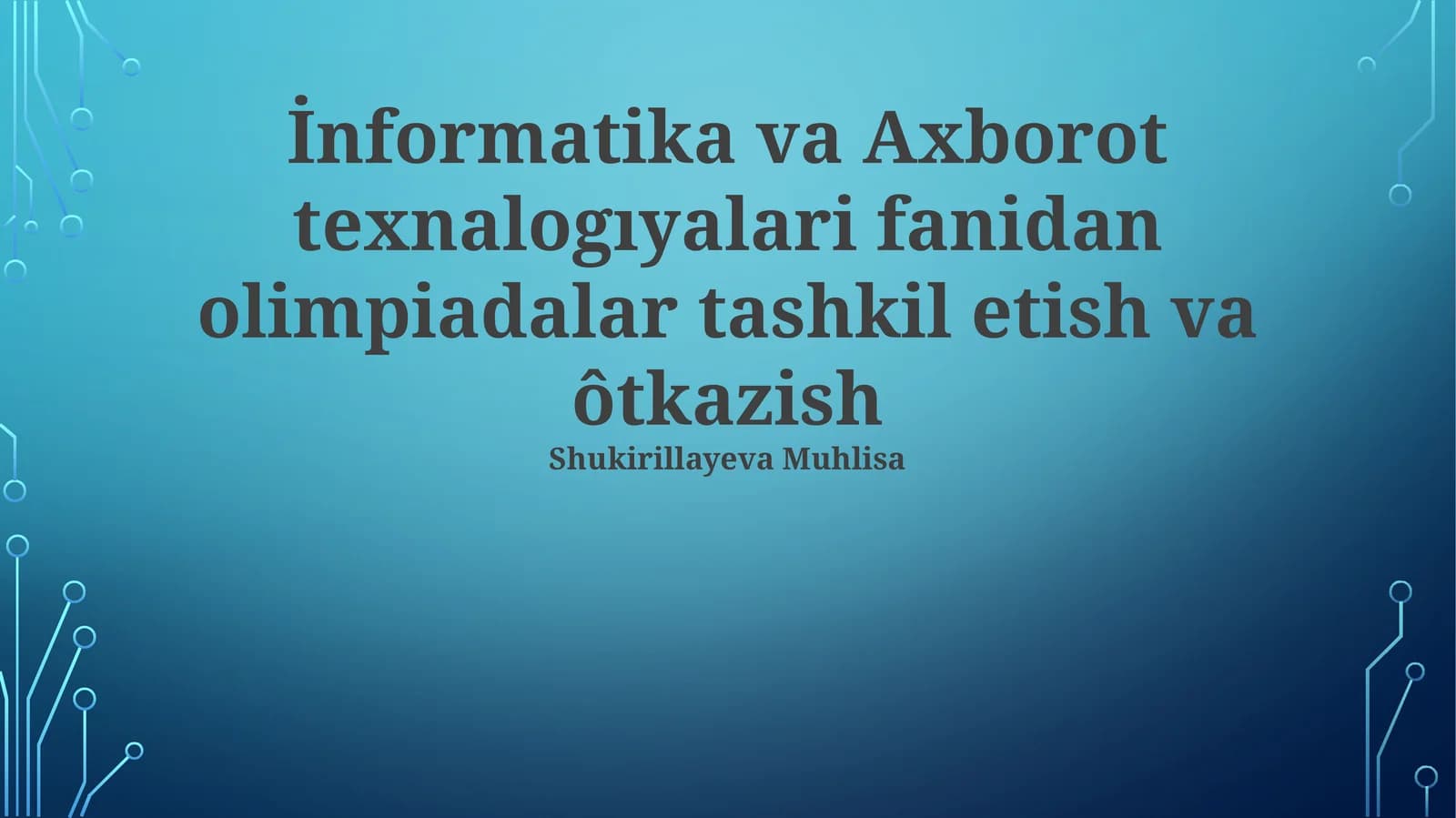 İnformatika va Axborot texnologıyalari fanidan olimpiadalar tashkil etish va ôtkazish