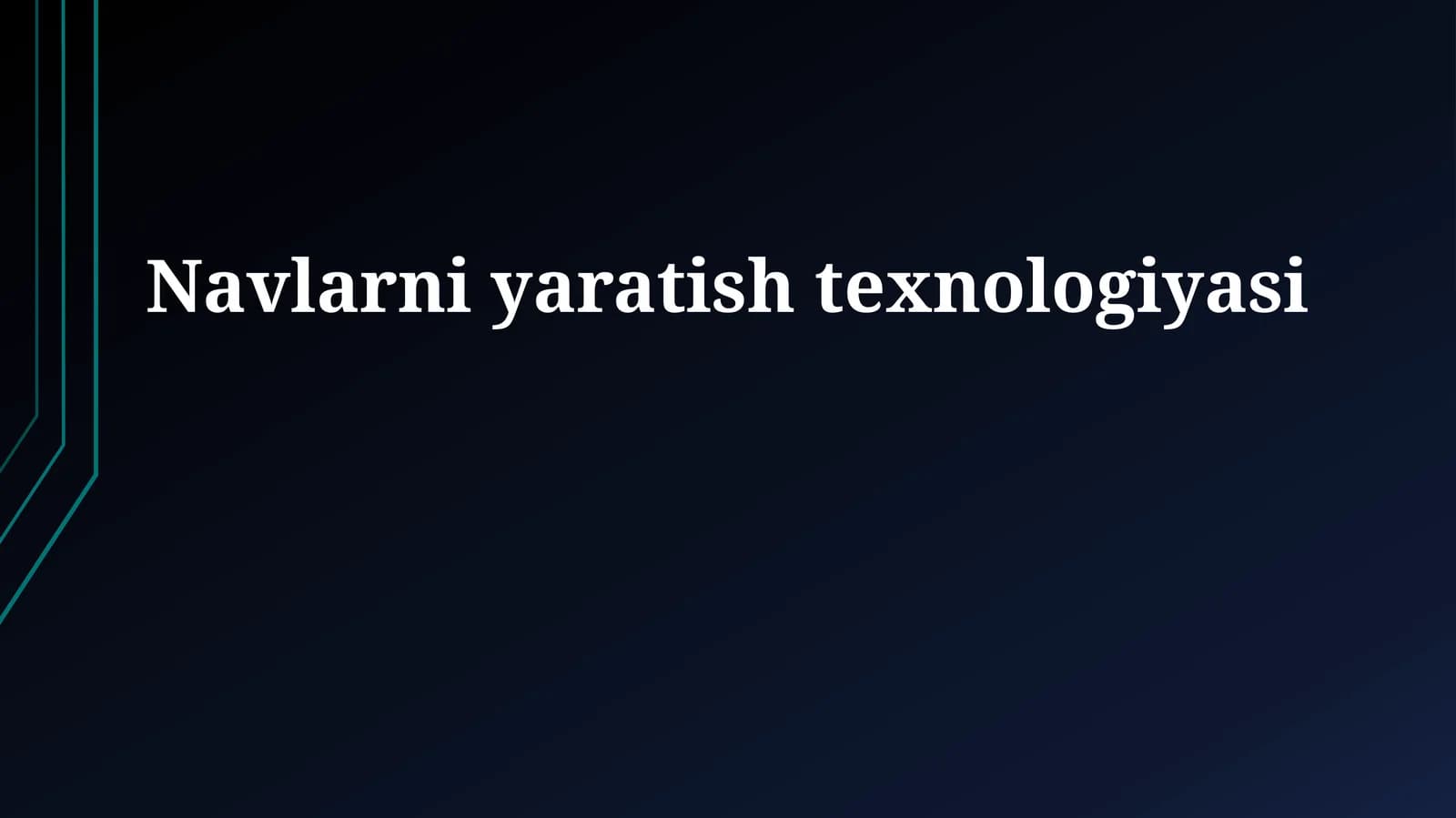 Navlarni yaratish texnologiyasi