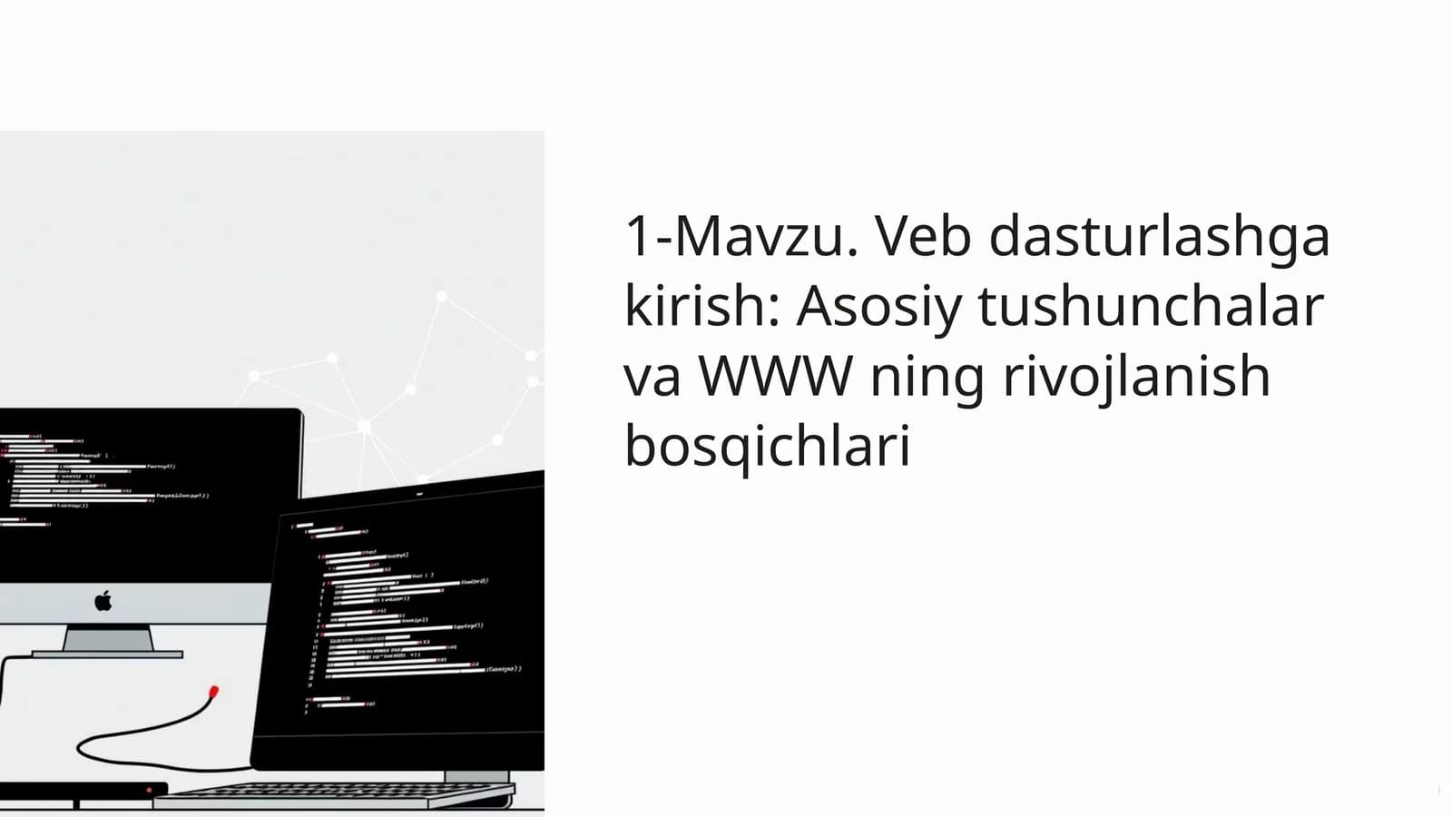 Vebdasturlashga kirish: Asosiy tushunchalar va WWW ning rivojlanish bosqichlari