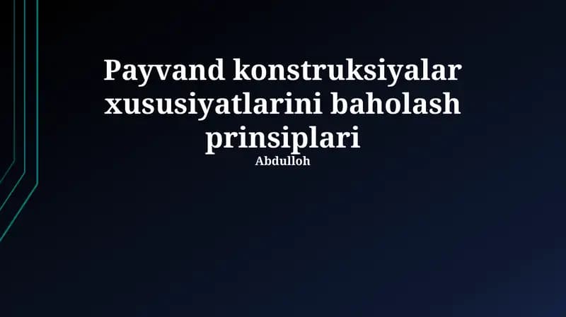 Payvand konstruksiyalar xususiyatlarini baholash prinsiplari