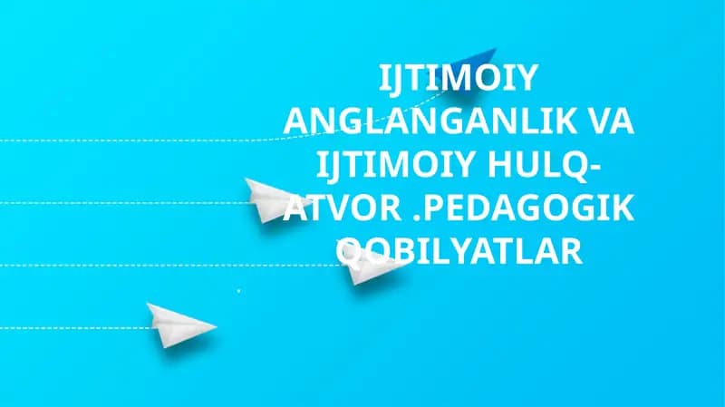 Ijtimoiy Anglanganlik va Ijtimoiy Hulq-Atvor.Pedagogik Qobiliyatlar