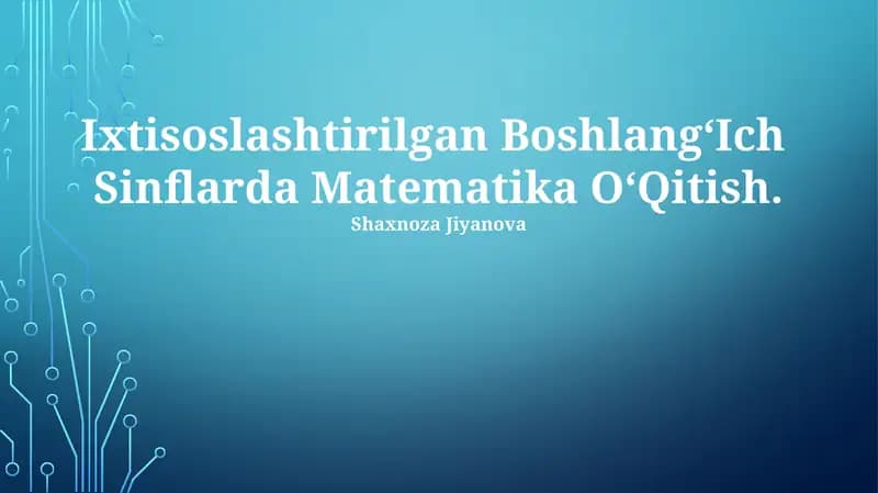 Ixtisoslashtirilgan BoshlangʻIch Sinflarda Matematika OʻQitish