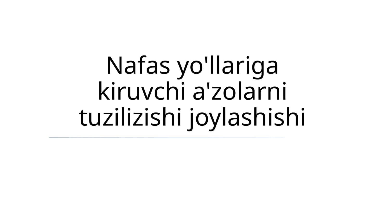 Nafas yo'llariga kiruvchi a'zolarni tuzilizishi joylashishi