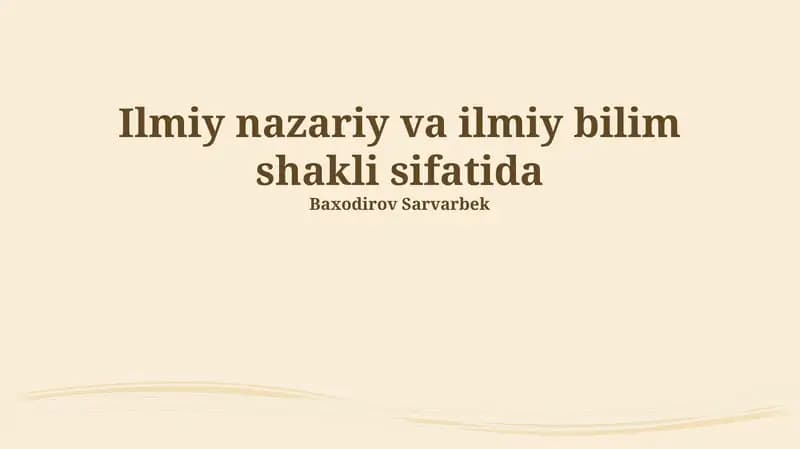 Ilmiy nazariy va ilmiy bilim shakli sifatida