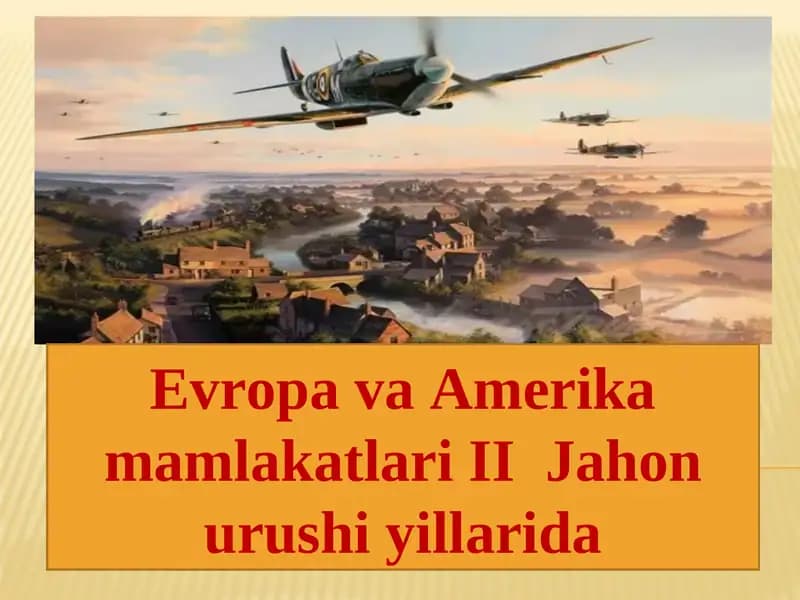YEVROPA VA AMERIKA MAMLAKATLARI IIJAHON URUSHI YILLARIDA