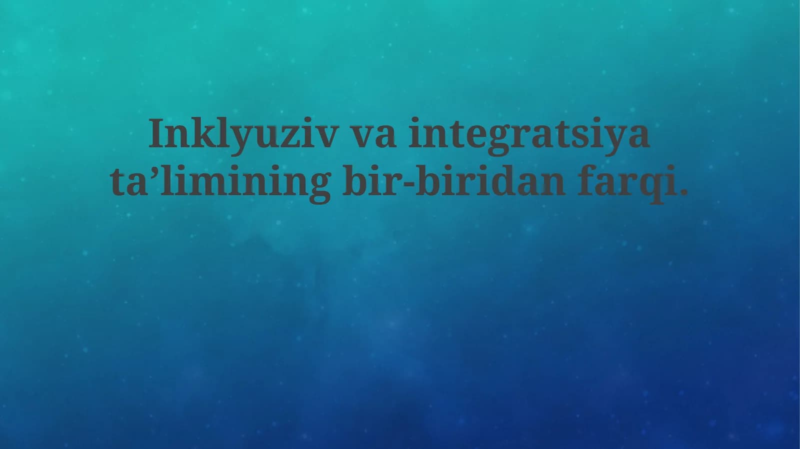Inklyuziv va integratsiyalashgan ta'limning bir-biridan farqi