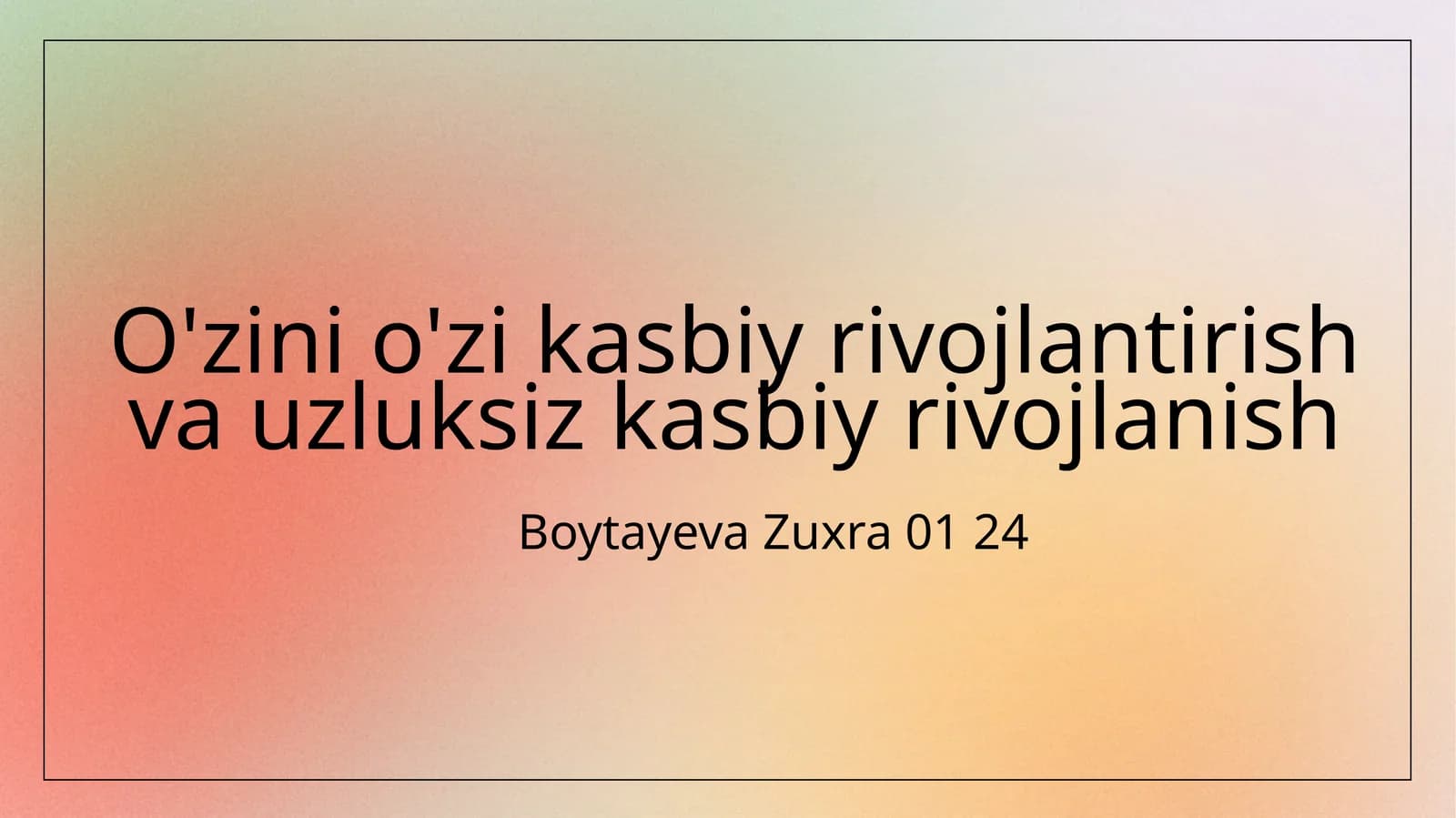 O'zini o'zi kasbiy rivojlantirish va uzluksiz kasbiy rivojlanish