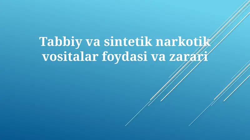 Tabbiy va sintetik narkotik vositalar foydasi va zarari
