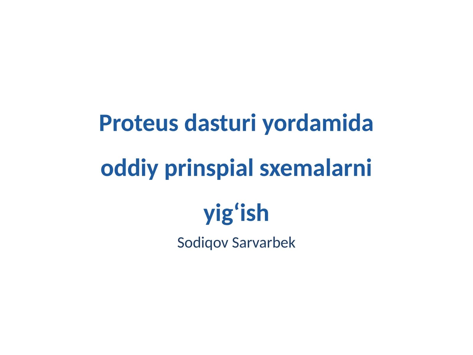 Proteus dasturi yordamida oddiy prinspial sxemalarni yig‘ish