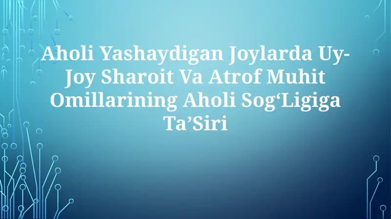 Aholi Yashaydigan Joylarda Uy-Joy Sharoit Va Atrof Muhit Omillarining Aholi SogʻLigigaTaʼSiri