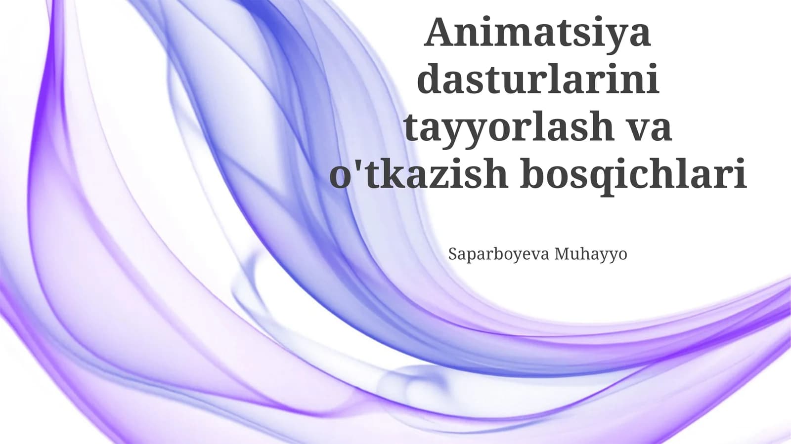 Animatsiya dasturlarini tayyorlash va o'tkazish bosqichlari