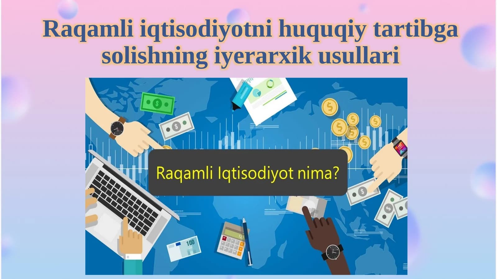 Raqamli iqtisodiyotning huquqiy tartibga solishning iyera rixikusullari