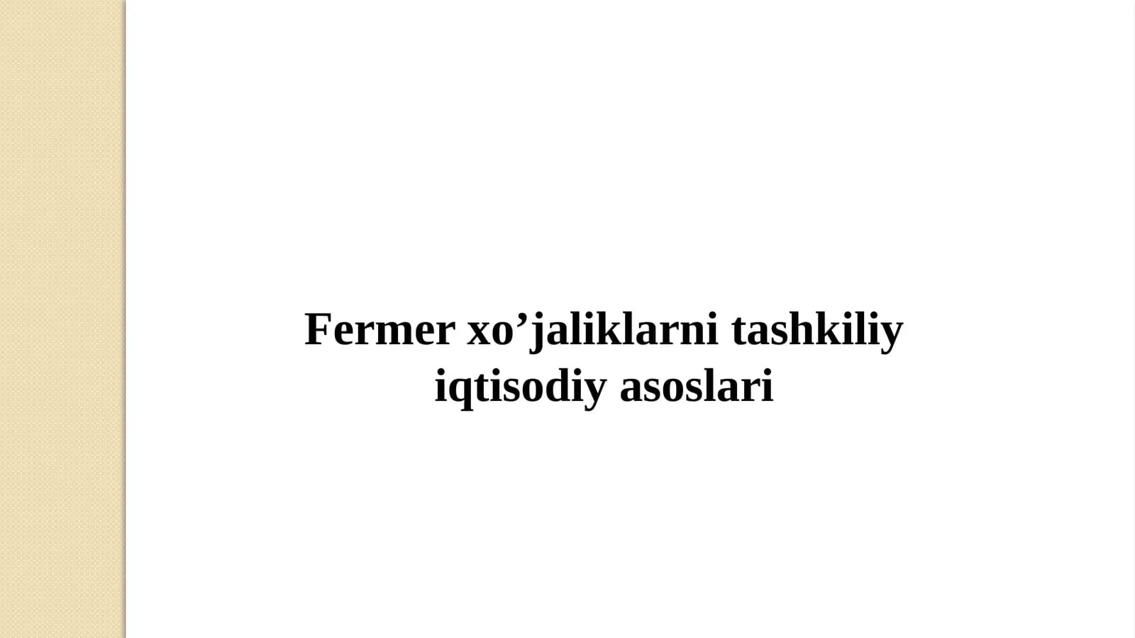 Fermer xo’jaliklarni tashkiliy iqtisodiy asoslari