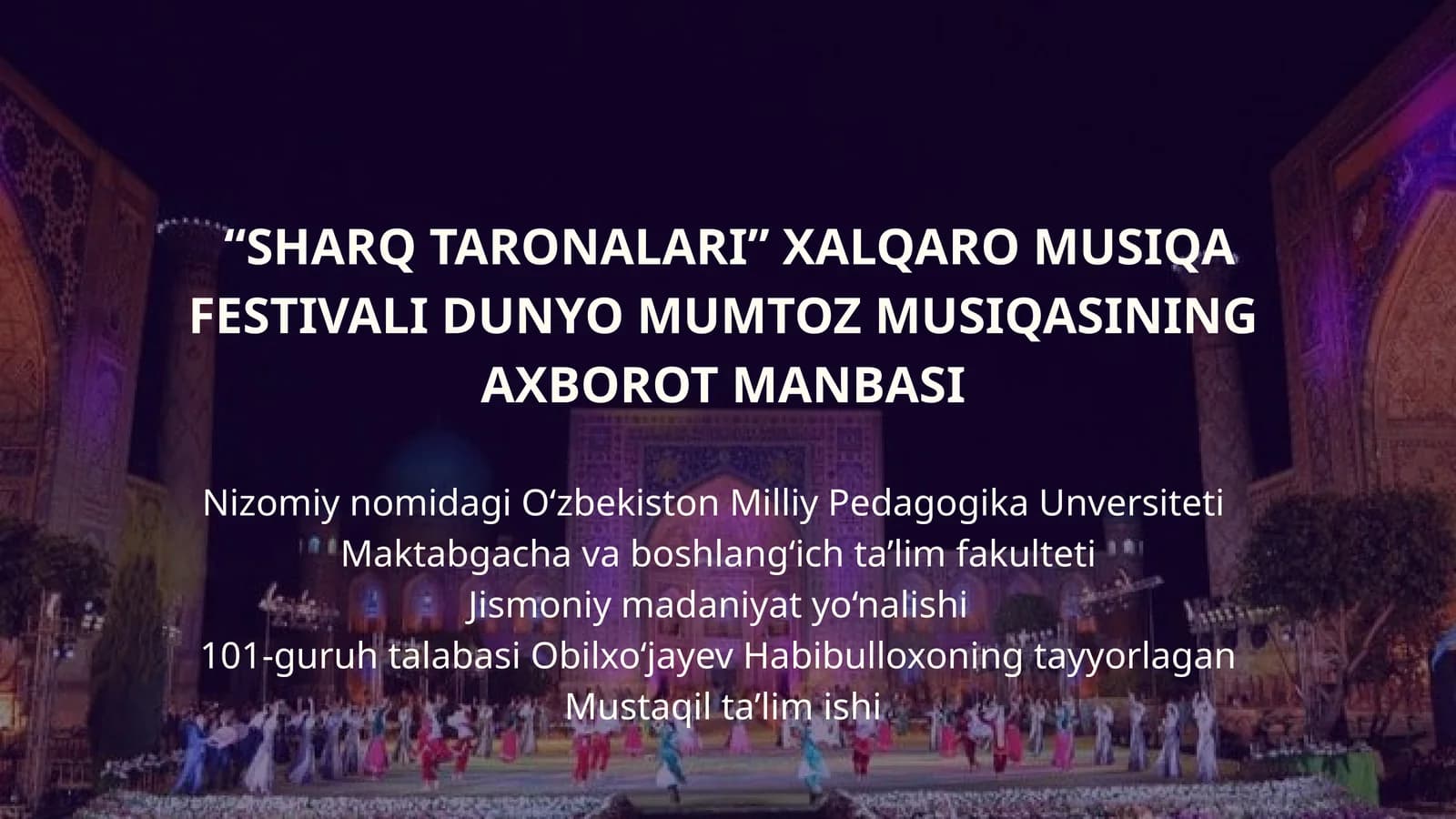 “SHARQ TARONALARI” XALQARO MUSIQA FESTIVALI DUNYO MUMTOZ MUSIQASINING AXBOROT MANBASI