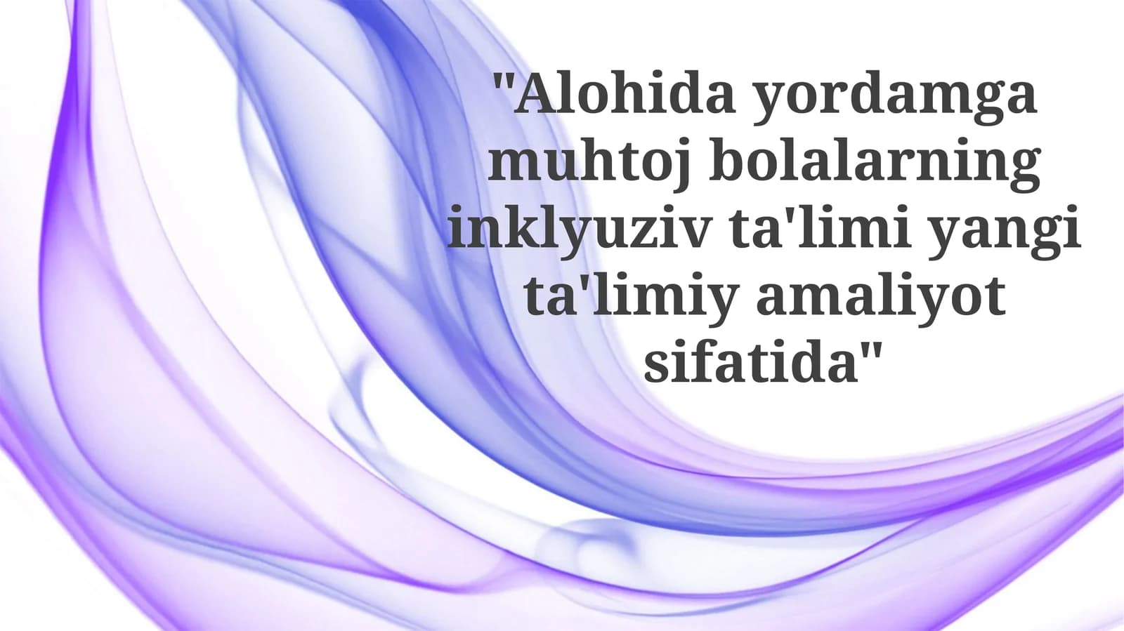 Inklyuziv ta'limning asosiy tamoyillari va usullari