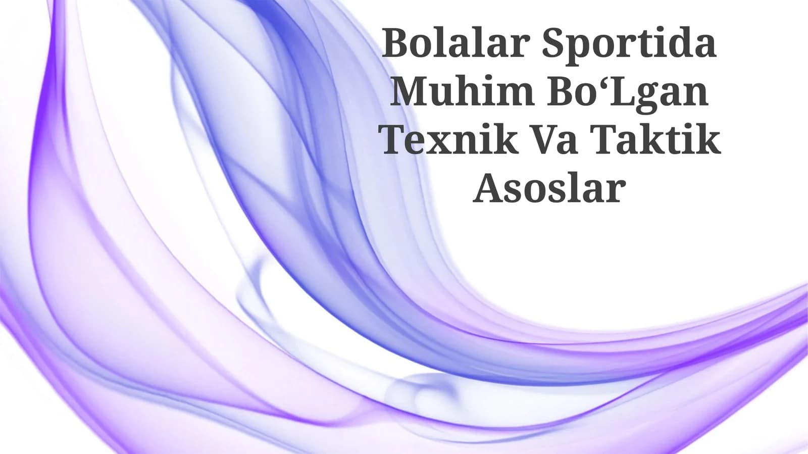 Bolalar Sportida Muhim BoʻLgan Texnik Va Taktik Asoslar
