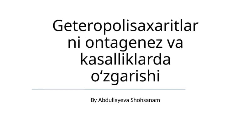 Geteropolisaxaritlarni ontagenez va kasalliklarda oʻzgarishi