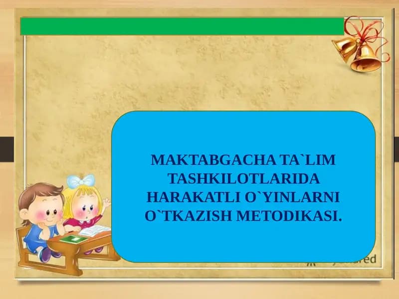 MAKTABGACHA TA`LIM TASHKILOTLARIDA HARAKATLI O`YINLARNI O`TKAZISH METODIKASI