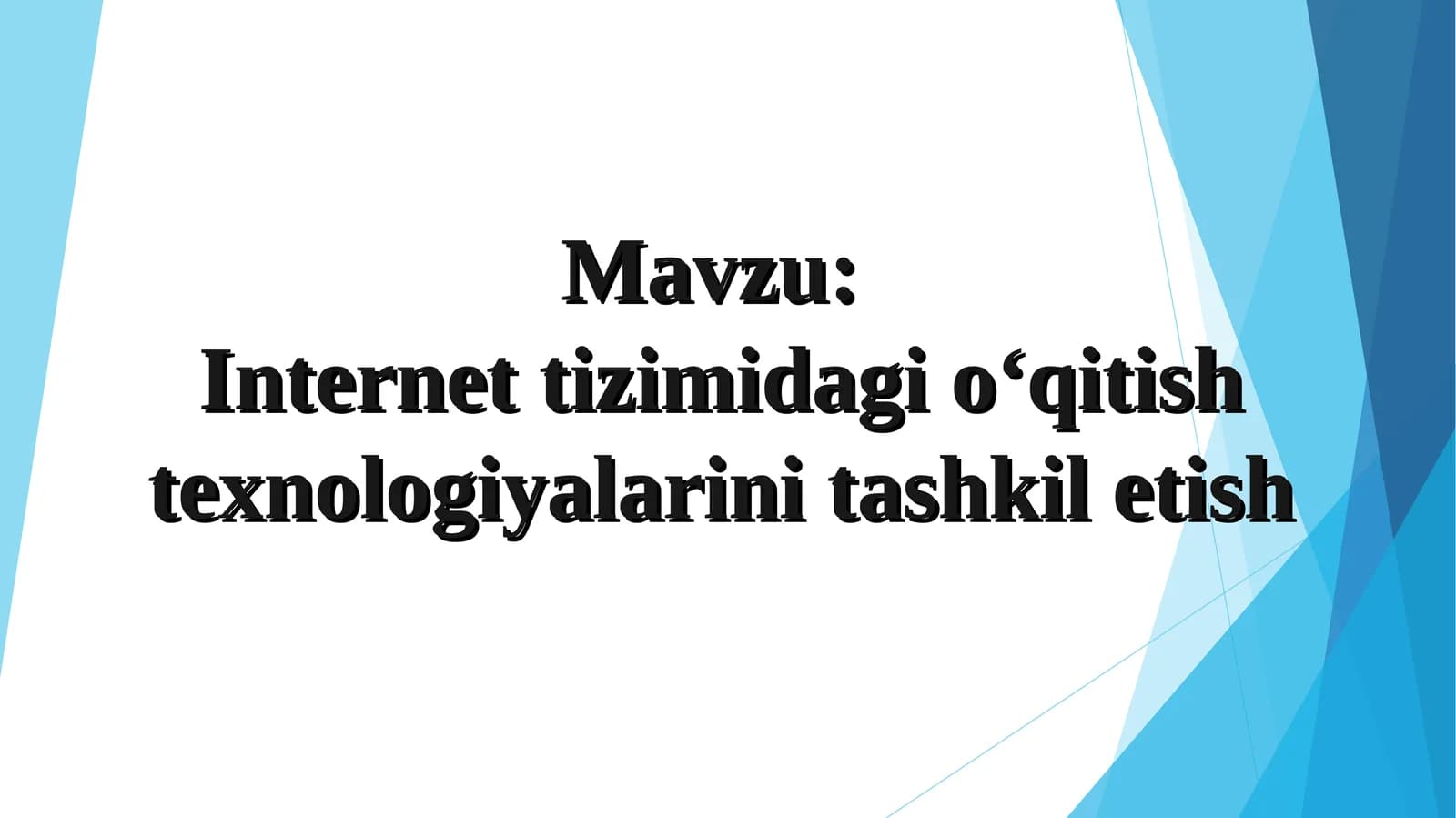 Internet tizimidagi oʻqitish texnologiyalarini tashkil etish
