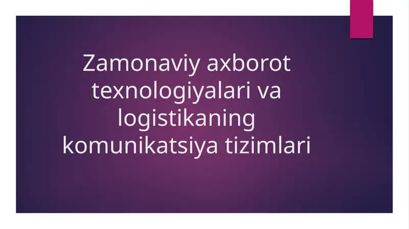Zamonaviy axborot texnologiyalari va logistikaning komunikatsiya tizimlari