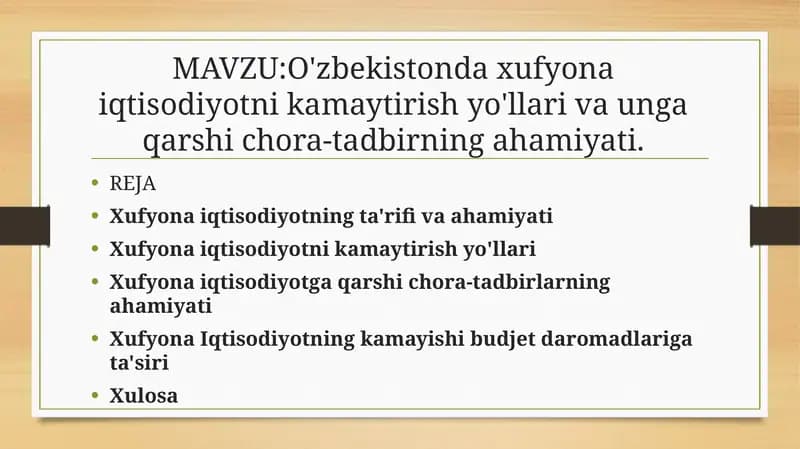 O'zbekistonda xufyona iqtisodiyotni kamaytirish yo'llari va unga qarshi chora- tadbirning ahamiyati