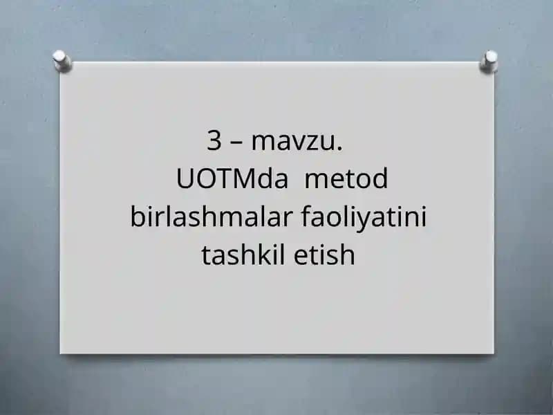 Umumta’lim maktablaridagi dametod birlashma faoliyatini tashkil etish