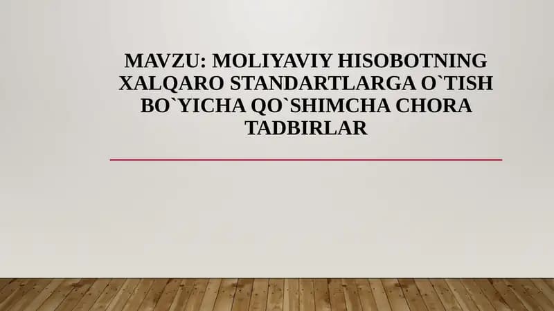 Moliyaviy hisobotning XALQARO STANDARTLARGA O`TISH BO`YICHA QO`SHIMCHA CHORA TADBIRLAR