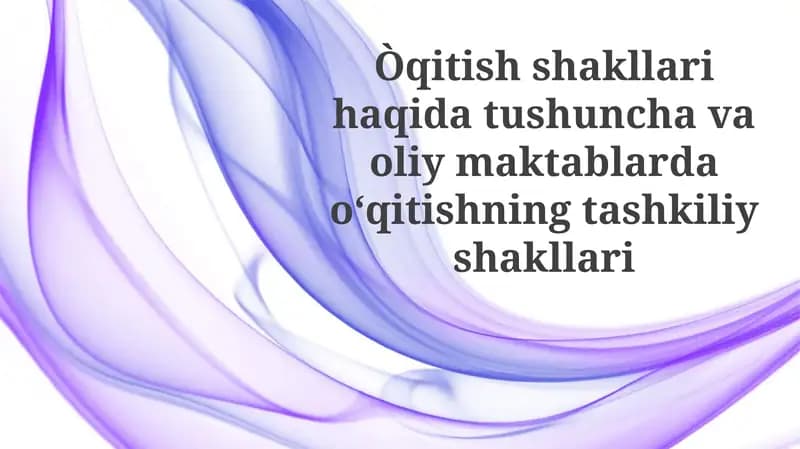 Ta'lim shakllari va ularning mohiyati