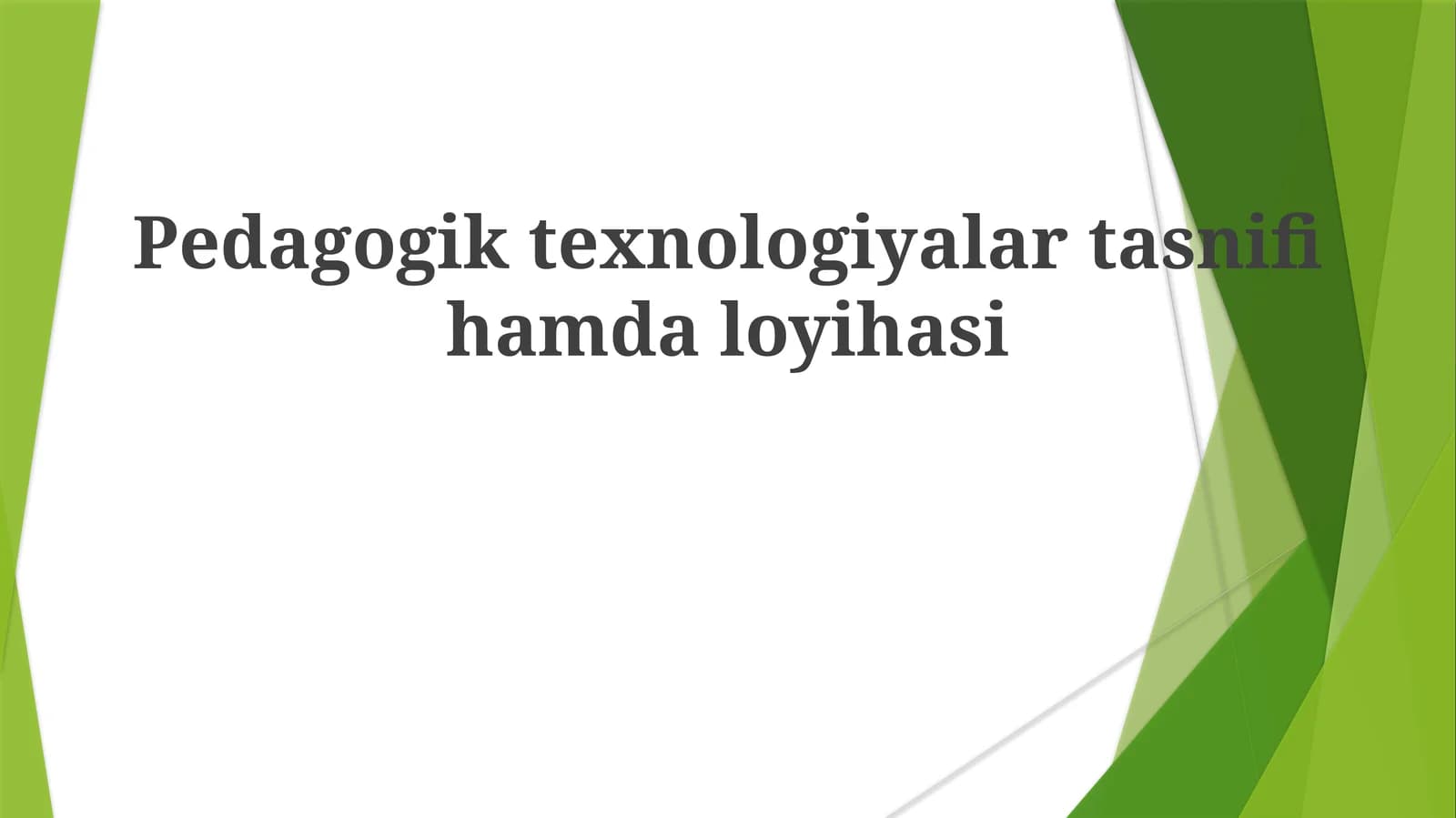 Pedagogik texnologiyalar tasnifi hamdaloysi