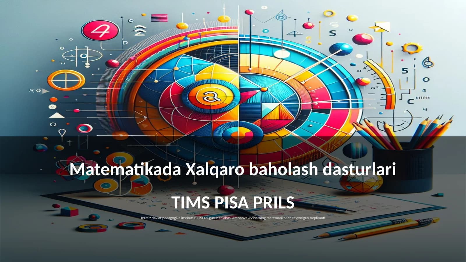 Matematikada Xalqaro baholash dasturlari TIMS PISA PRILS