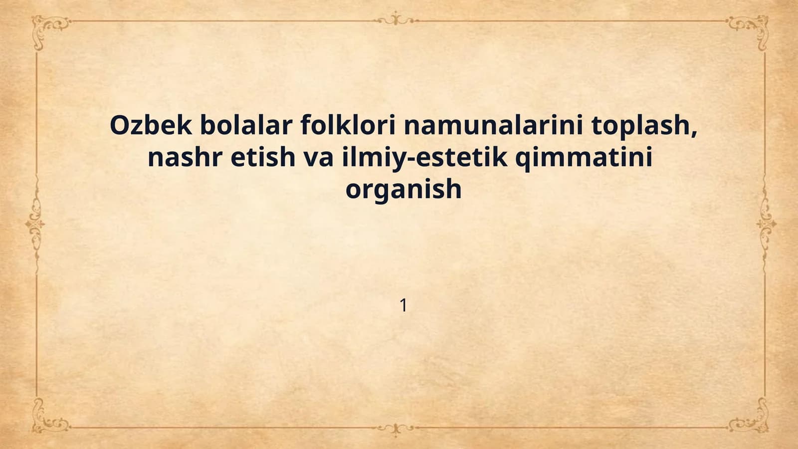 Ozbek bolalar folklori namunalarini toplash, nashr etish va ilmiy-estetik qimmatini  organish