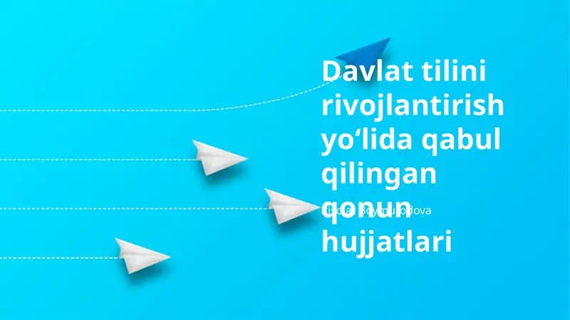 Davlat tilini rivojlantirish yo‘lida qabul qilingan qonun hujjatlari