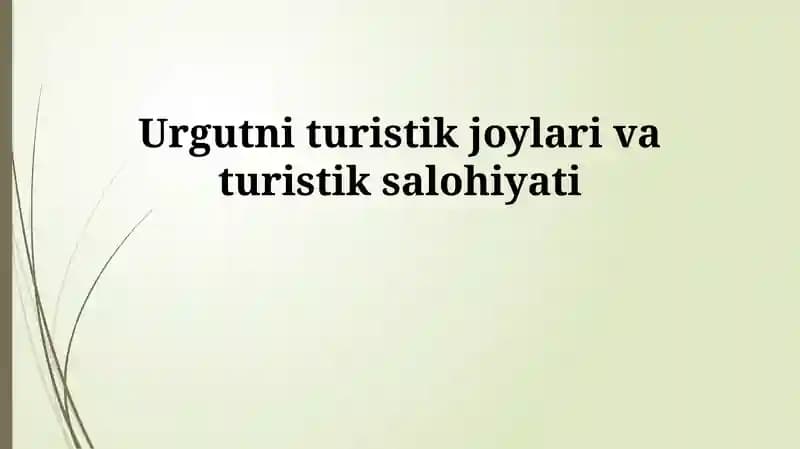 Urgutning turistik diqqatga sazovor joylari va salohiyati