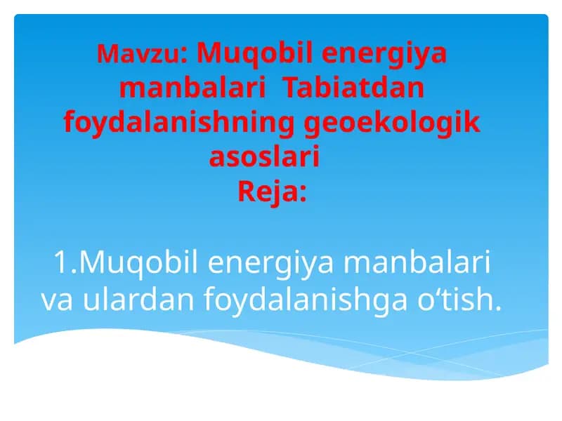 Muqobil Energiya Manbalari Tabiatdan Foydalanishning Geoekologik Asoslari