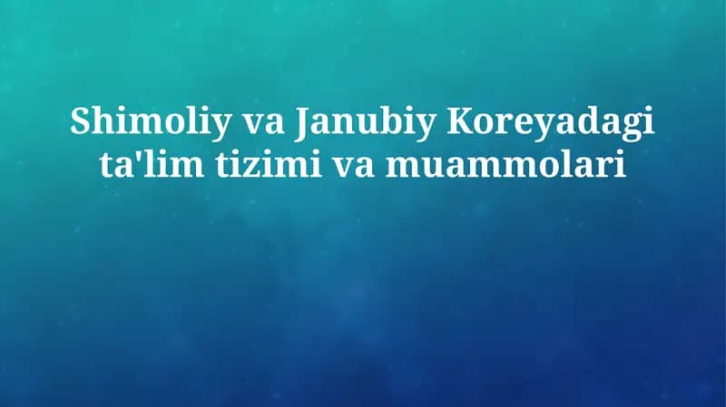 Ta'lim tizimlari va muammolari Koreyada