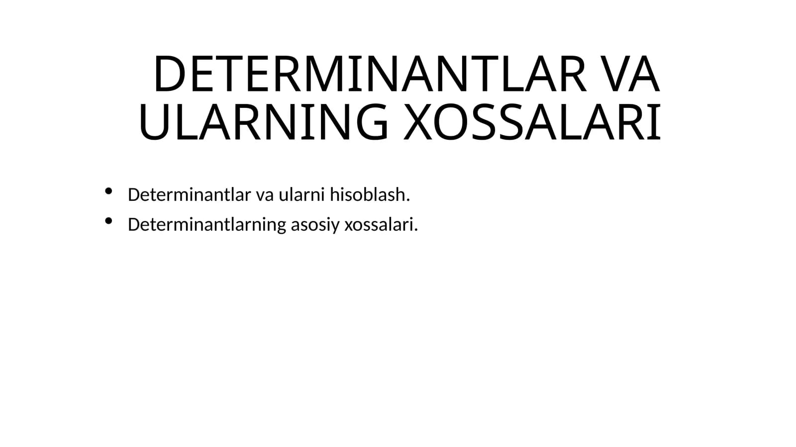 DETERMINANTLAR VA ULARNING XOSSALARI