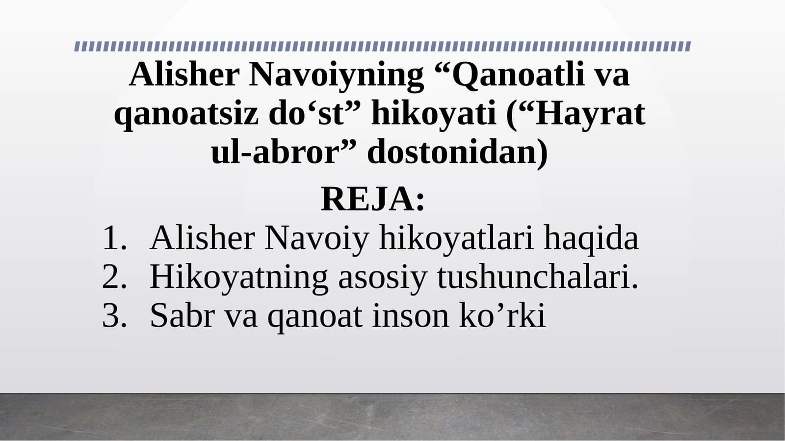 Alisher Navoiyning “Qanoatli va qanoatsiz do‘st” hikoyati (“Hayrat ul-abror” dostonidan)
