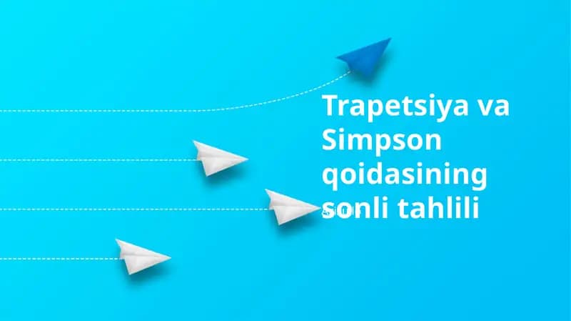 Trapetsiya va Simpson qoidasining sonli tahlili