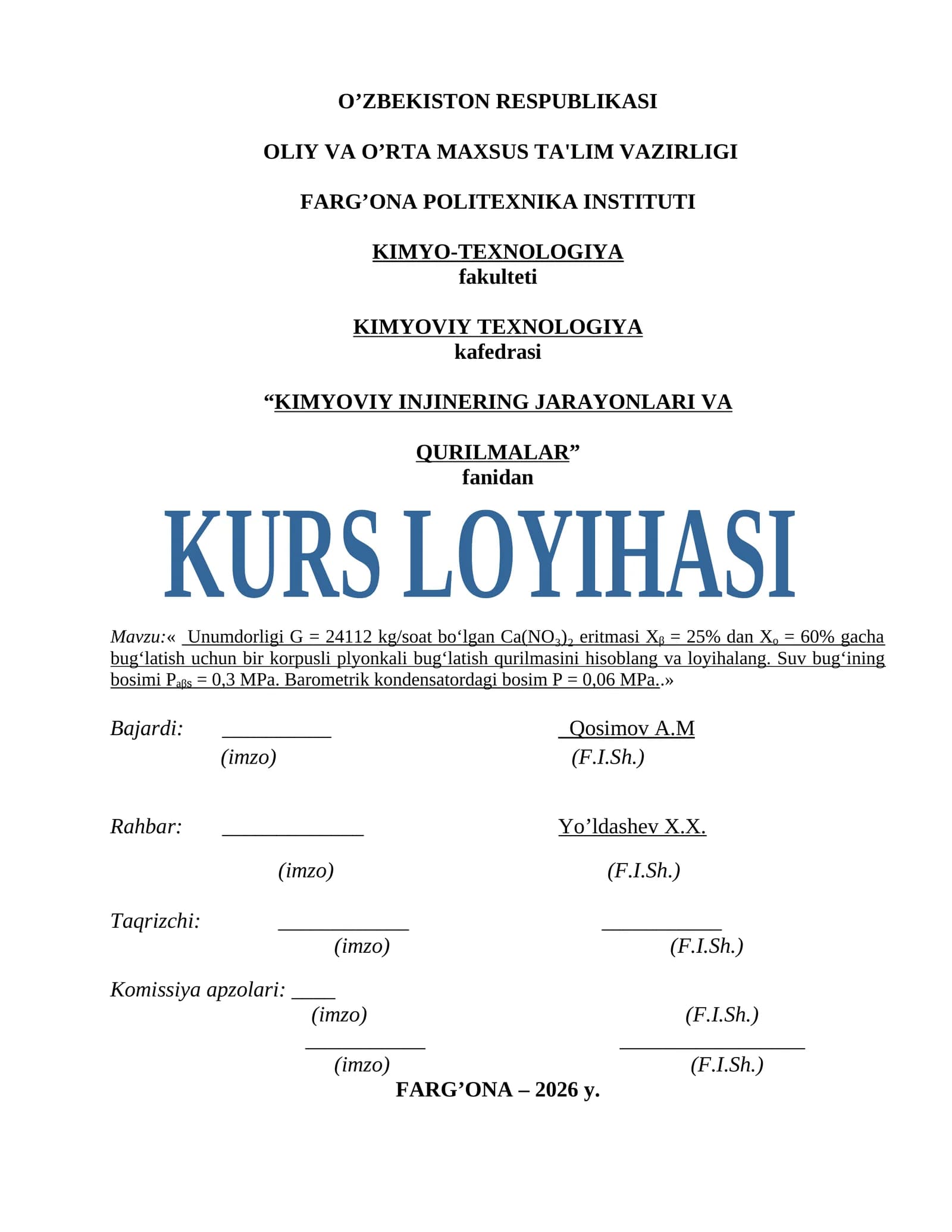 « Unumdorligi G = 24112 kg/soat bo‘lgan Ca(NO₃)₂ eritmasi Xᵦ = 25% dan Xₒ = 60% gacha bug‘latish uchun bir korpusli plyonkali bug‘latish qurilmasini hisoblang va loyihalang. Suv bug‘ining bosimi Pₐᵦₛ = 0,3 MPa. Barometrik kondensatordagi bosim P = 0,06 MPa..»