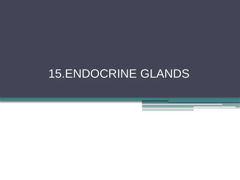 ENDOCRINE GLANDS
