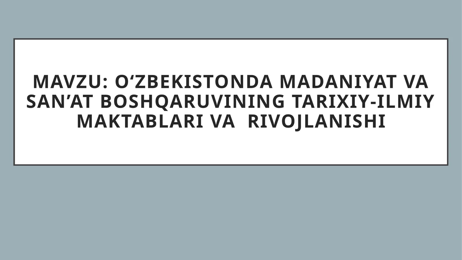 O‘zbekistonda madaniyat va san’at boshqaruvining tarixiy-ilmiy maktablari rivojlanishi