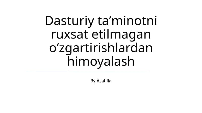 Dasturiy ta'minotni ruxsat etilmagan o'zgartirishlardan himoyalash