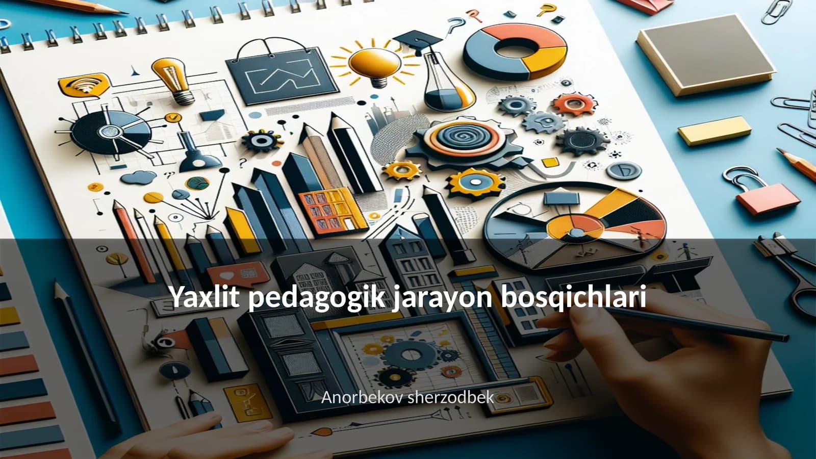 Yaxlit pedagogik jarayon bosqichlari