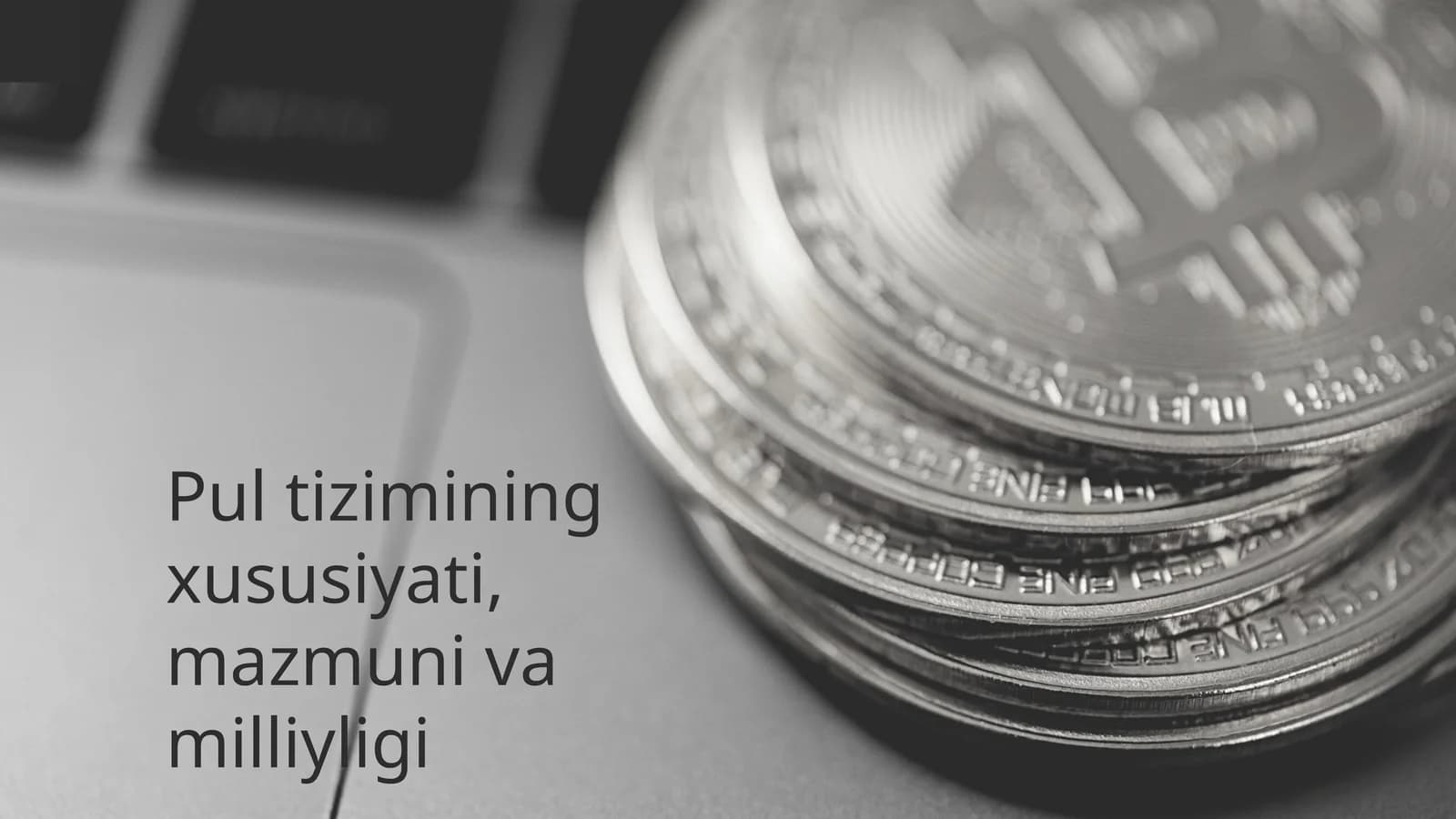 Pul tizimining xususiyati, mazmuni va milliyligi