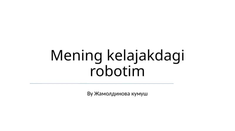 Mening kelajakdagi robotim