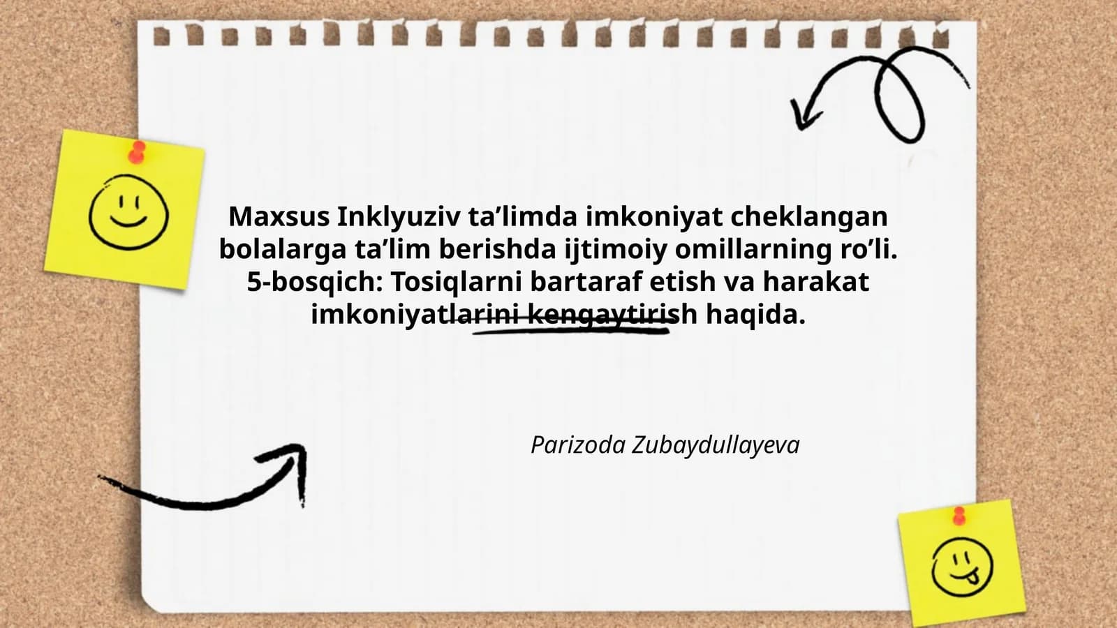 Maxsus Inklyuziv ta’limda imkoniyat cheklangan bolalarga ta’lim berishda ijtimoiy omillarning ro’li. 5-bosqich: Tosiqlarni bartaraf etish va harakat imkoniyatlarini kengaytirish haqida