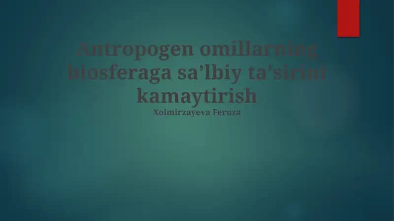 Antropogen omillarning biosferaga saʼlbiy taʼsirini kamaytirish